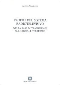 Profili del sistema radiotelevisivo. Nella fase di transizione sul digitale terrestre