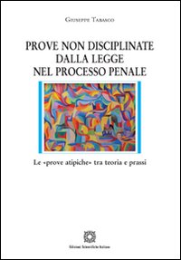 Prove non disciplinate dalla legge nel processo penale