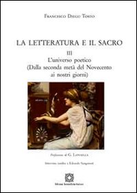 La letteratura e il sacro. Vol. 3: L'universo poetico (dalla seconda metà del novecento ai nostri giorni)