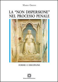 La «non dispersione» nel processo penale