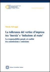 La tolleranza del vertice d'impresa tra «inerzia» e «induzione al reato»