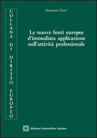 Le nuove fonti europee d'immediata applicazione nell'attività professionale