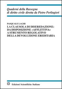 La clausola di diseredazione. Da disposizione «afflittiva» a strumento regolativo della devoluzione ereditaria