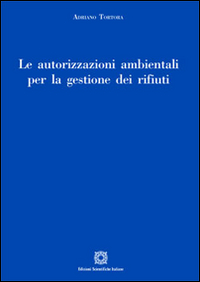 Le autorizzazioni ambientali per la gestione dei rifiuti