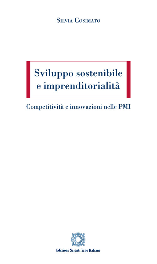 Sviluppo sostenibile e imprenditorialità. Competitività e innovazioni nelle PMI