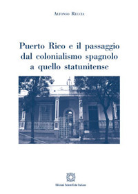 Puerto Rico e il passaggio dal colonialismo spagnolo a quello statunitense