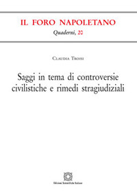 Saggi in tema di controversie civilistiche e rimedi stragiudiziali