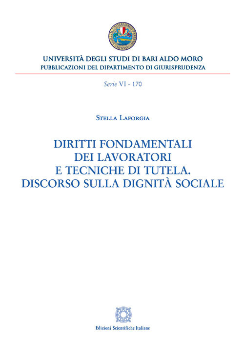 Diritti fondamentali dei lavoratori e tecniche di tutela. Discorso sulla dignità sociale