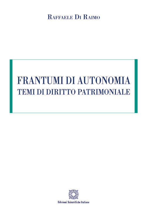 Frantumi di autonomia. Temi di diritto patrimoniale