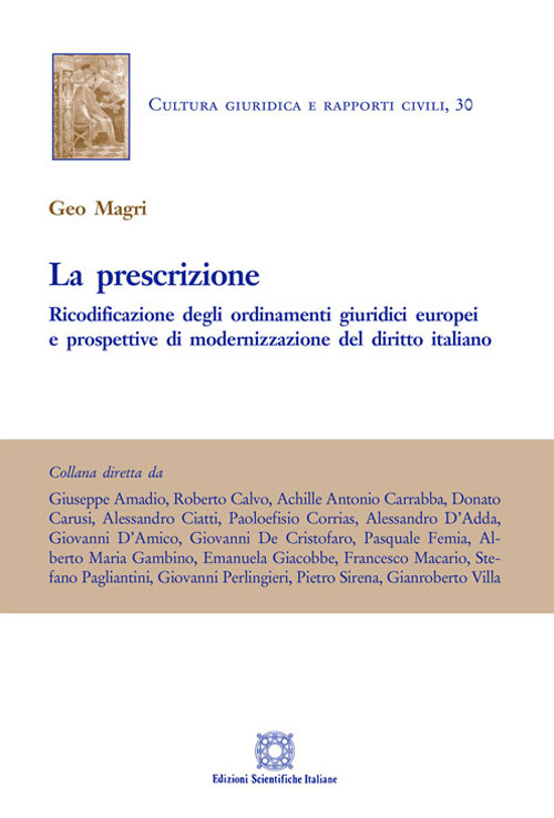 La prescrizione. Ricodificazione degli ordinamenti giuridici europei e prospettivi di modernizzazione del diritto italiano