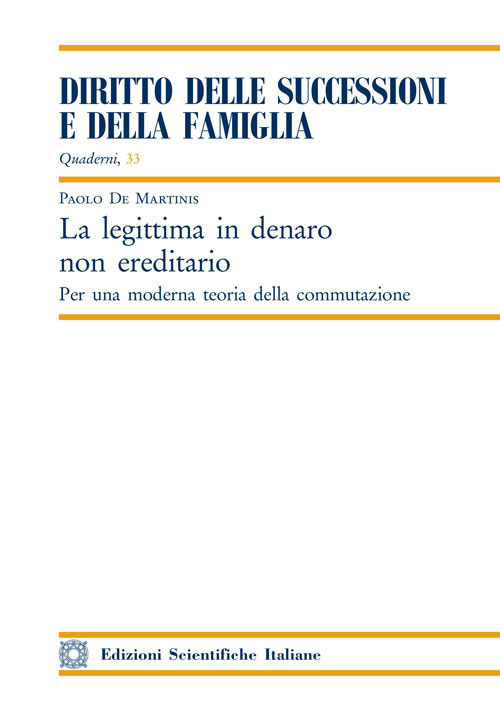 La legittima in denaro non ereditario. Per una moderna teoria della commutazione