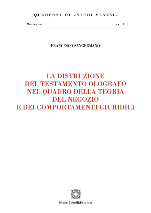 La distruzione del testamento olografo nel quadro della teoria del negozio e dei comportamenti giuridici