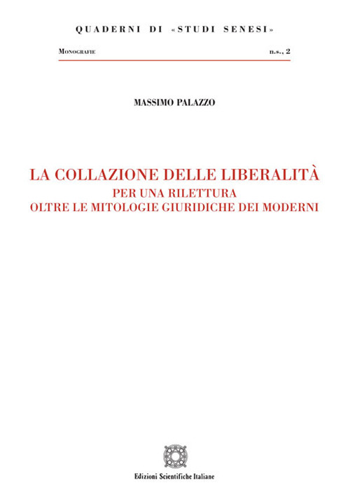 La collazione delle liberalità. Per una rilettura oltre le mitologie giuridiche dei moderni