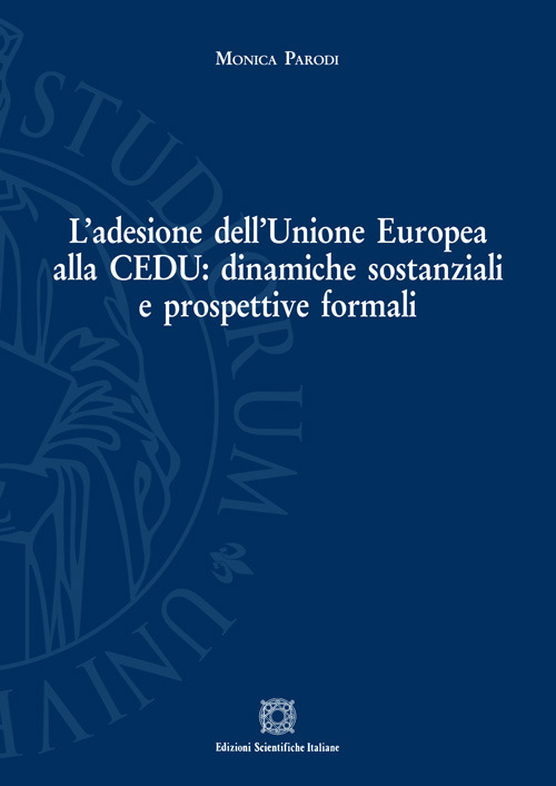 L'adesione dell'Unione Europea alla Cedu: dinamiche sostanziali e prospettive formali