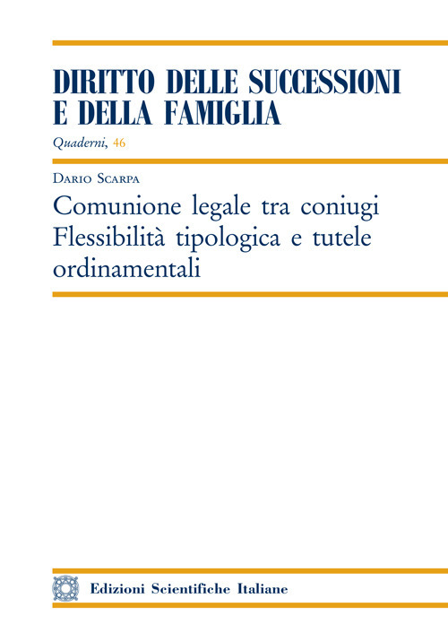 Comunione legale tra coniugi. Flessibilità tipologica e tutele ordinamentali