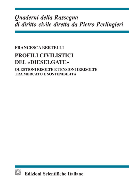 Profili civilistici del «dieselgate». Questioni risolte e tensioni irrisolte tra mercato e sostenibilità