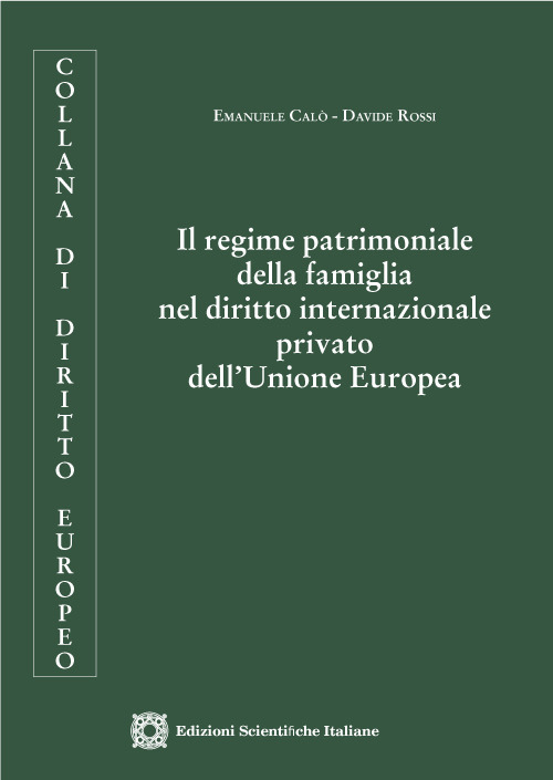 Il regime patrimoniale della famiglia nel diritto internazionale privato dell'Unione Europea