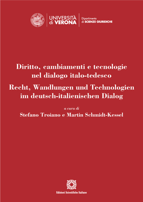 Diritto, cambiamenti e tecnologie nel dialogo italo-tedesco. Recht, Wandlungen und Technologien im deutsch-italienischen Dialog. Ediz. italiana e tedesca