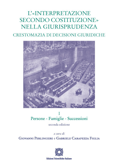 L'«interpretazione secondo Costituzione» nella giurisprudenza. Crestomazia di decisioni giuridiche. Vol. 1: Persone, famiglie, successioni