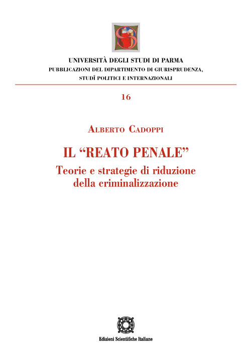 Il «reato penale». Teorie e strategie di riduzione della criminalizzazione