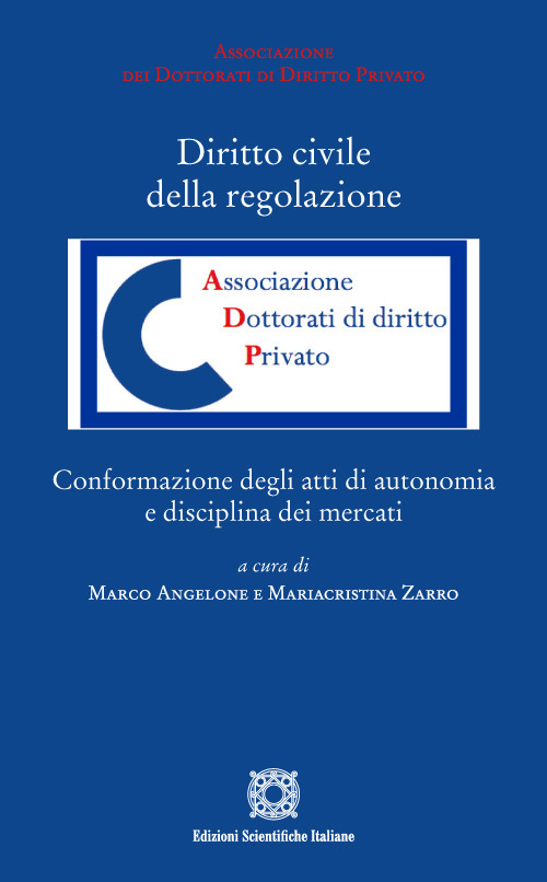 Diritto civile della regolazione. Conformazione degli atti di autonomia e disciplina dei mercati