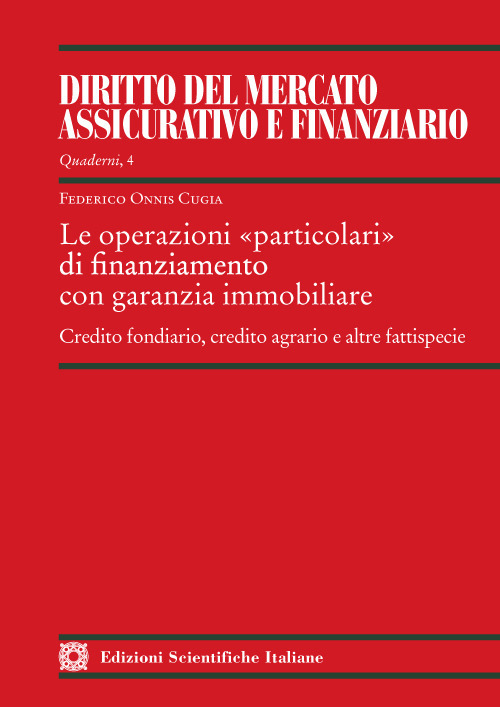 Le operazioni «particolari» di finanziamento con garanzia immobiliare. Credito fondiario, credito agrario e altre fattispecie