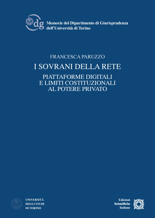 I sovrani della rete. Piattaforme digitali e limiti costituzionali al potere privato