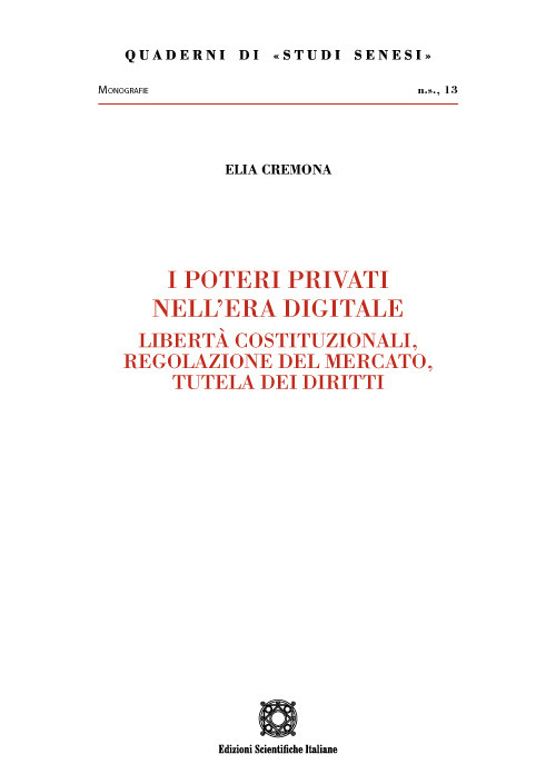 I poteri privati nell'era digitale. Libertà costituzionali, regolazione del mercato, tutela dei diritti