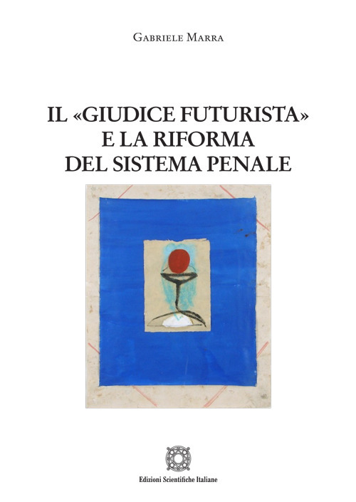 Il «giudice futurista» e la riforma del sistema penale