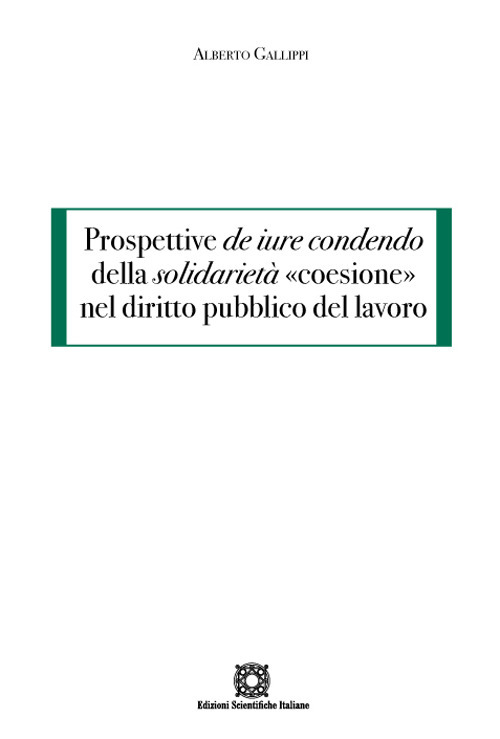 Prospettive de iure condendo della solidarietà «coesione» nel diritto pubblico del lavoro