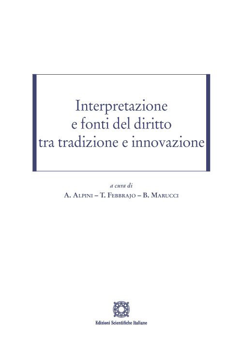 Interpretazione e fonti del diritto tra tradizione e innovazione