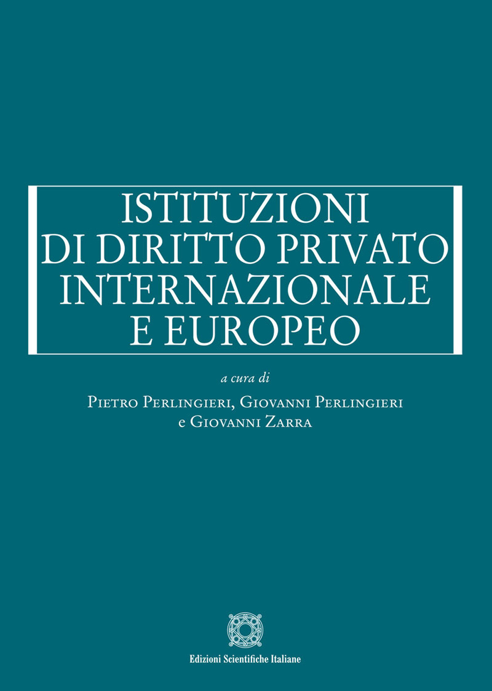 Istituzioni di diritto privato internazionale e europeo