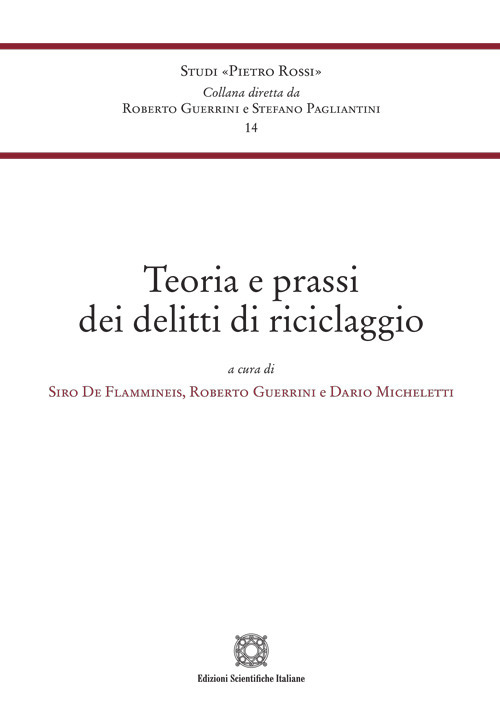 Teoria e prassi dei delitti di riciclaggio