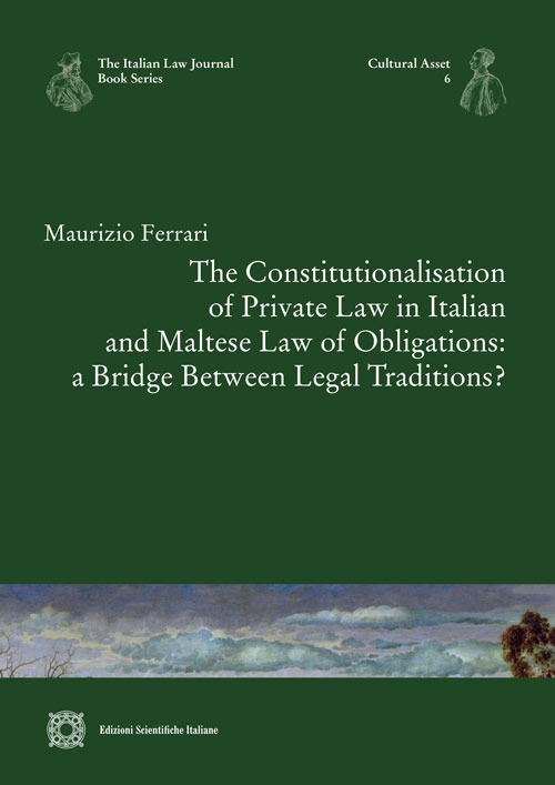 The Constitutionalisation of Private Law in Italian and Maltese Law of Obligations: a Bridge Between Legal Traditions?