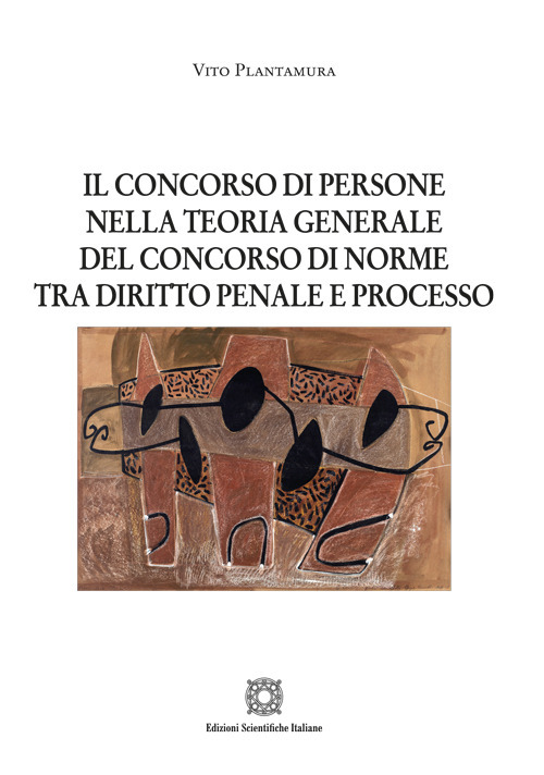 Il concorso di persone nella teoria generale del concorso di norme tra diritto penale e processo