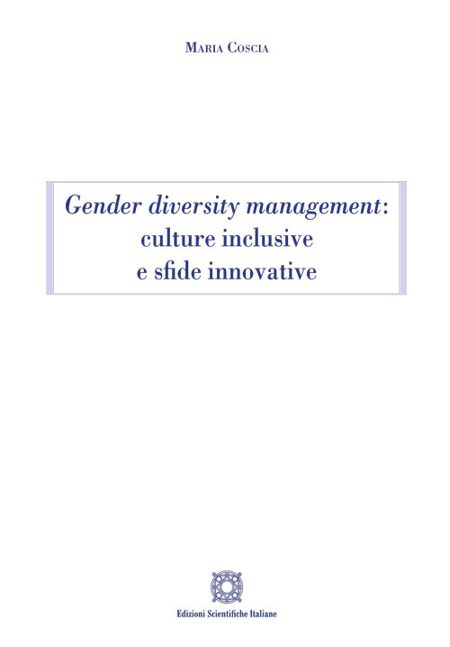 Gender diversity management: culture inclusive e sfide innovative