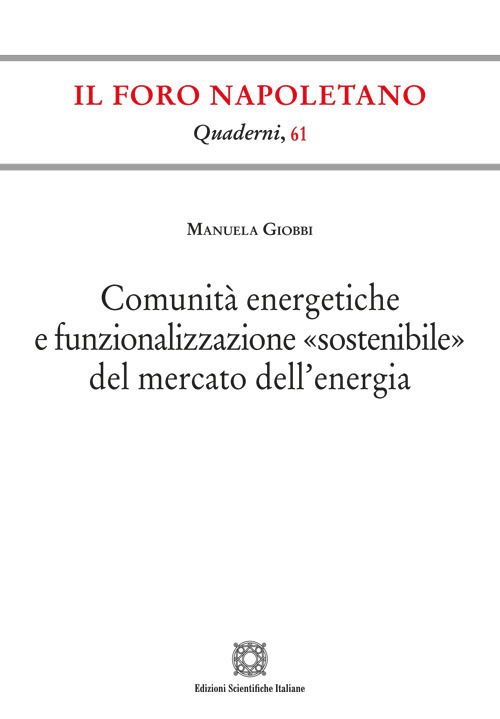 Comunità energetiche e funzionalizzazione «sostenibile» del mercato dell'energia