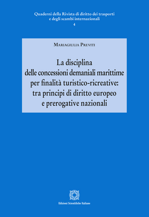 La disciplina delle concessioni demaniali marittime per finalità turistico-ricreative: tra principi di diritto europeo e prerogative nazionali