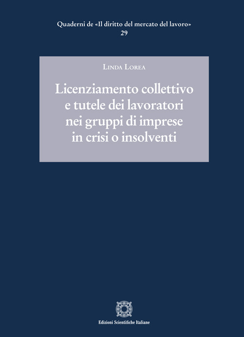 Licenziamento collettivo e tutele dei lavoratori nei gruppi di imprese in crisi o insolventi