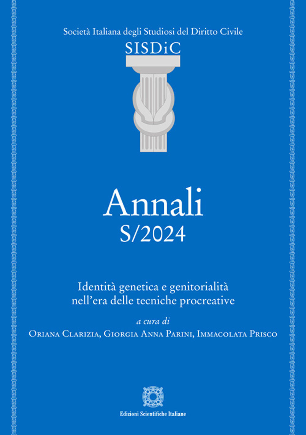 Annali della SISDiC (2024). Vol. S: Identità genetica e genitorialità nell'era delle tecniche procreative