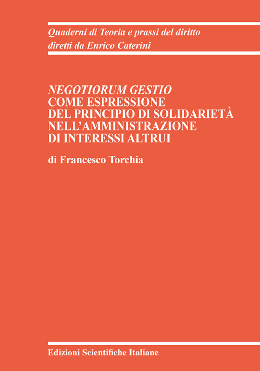 Negotiorum Gestio come espressione del principio di Solidarietà nell'amministrazione di interessi altrui