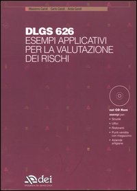 Dlgs 626. Esempi applicativi per la valutazione dei rischi. Con CD-ROM