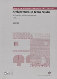 Architettura in terra cruda dei Campidani, del Cixerri e del Sarrabus. Ediz. illustrata. Con CD-ROM. Vol. 1