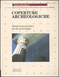 Coperture archeologiche. Allestimenti protettivi sui siti archeologici