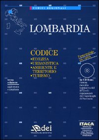 Lombardia. Edilizia, urbanistica, ambiente e territorio, turismo. Con CD-ROM