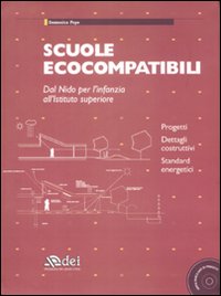 Scuole ecocompatibili. Dal nido per l'infanzia all'istituto superiore. Con CD-ROM