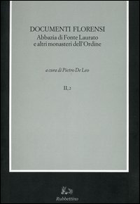 Codice diplomatico della Calabria. Vol. 2/2: Documenti florensi. Abbazia di Fonte Laurato e altri monasteri dell'Ordine