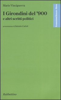 I girondini del '900 e altri scritti politici