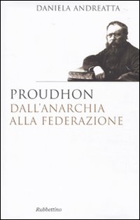 Proudhon dall'anarchia alla federazione