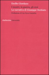 I mostri, la guerra, gli eroi. La narrativa di Giuseppe Occhiato